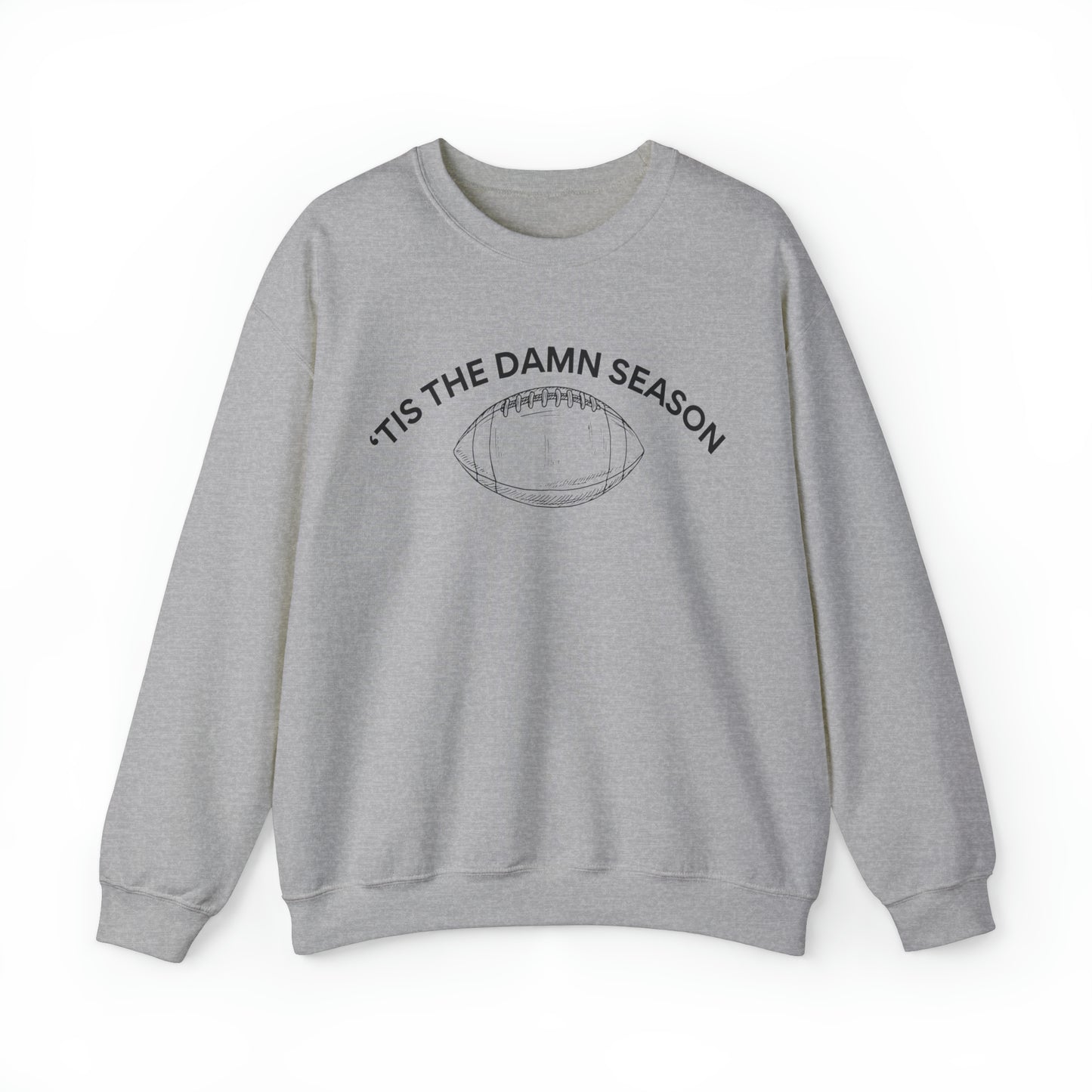 'Tis The Damn Season , Football Sweatshirt, 'Tis The Damn Season Crewneck